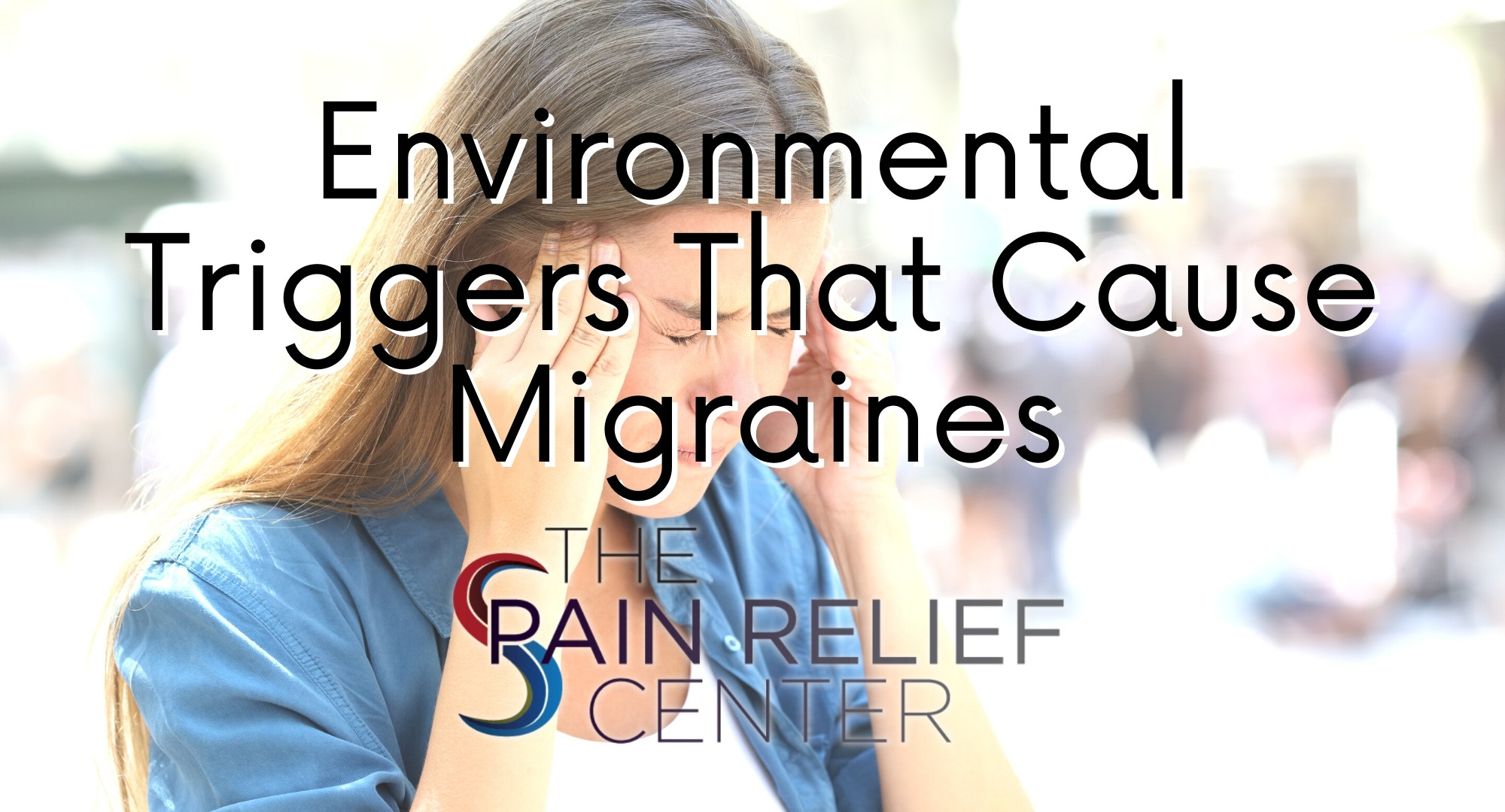 Environmental Triggers That Cause Migraines