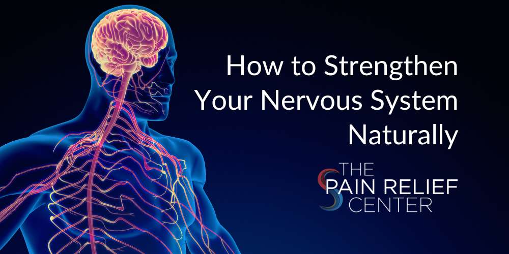 How to Strengthen Your Nervous System Naturally