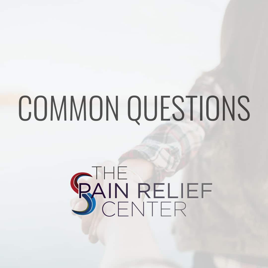 Common Questions | FAQs | Pain Relief Center | Plano, Texas