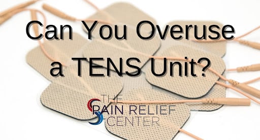 can you overuse a tens unit
